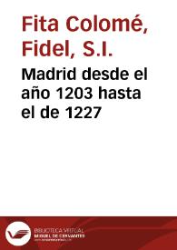 Madrid desde el año 1203 hasta el de 1227 / Fidel Fita | Biblioteca Virtual Miguel de Cervantes