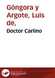 Doctor Carlino / Luis de Góngora | Biblioteca Virtual Miguel de Cervantes