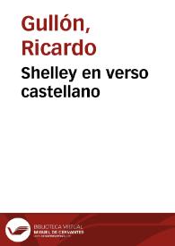 Shelley en verso castellano / Ricardo Gullón | Biblioteca Virtual Miguel de Cervantes