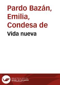 Vida nueva / Emilia Pardo Bazán | Biblioteca Virtual Miguel de Cervantes