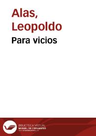 Para vicios / Leopoldo Alas | Biblioteca Virtual Miguel de Cervantes