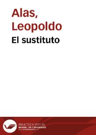 El sustituto / Leopoldo Alas | Biblioteca Virtual Miguel de Cervantes