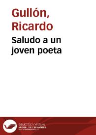 Saludo a un joven poeta / Ricardo Gullón | Biblioteca Virtual Miguel de Cervantes