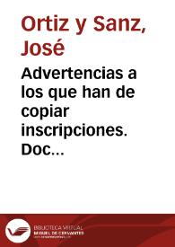 Advertencias a los que han de copiar inscripciones. Documento CAG/9/7980/20 del Archivo de la Real Academia de la Historia en Madrid / José Ortiz y Sanz; transcripción y comentario de Jorge Maier | Biblioteca Virtual Miguel de Cervantes