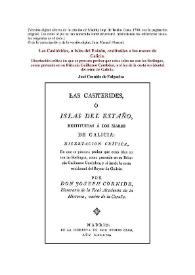 Las Casitérides, o Islas del Estaño, restituidas a los mares de Galicia. Disertación crítica en que se procura probar que estas islas no son las Sorlingas, como pretende en su Britania Guillermo Cambden, y sí las de la costa occidental del reino de Galicia / José Cornide de Folgueira; transcripción y versión digital de Juan Manuel Abascal. | Biblioteca Virtual Miguel de Cervantes