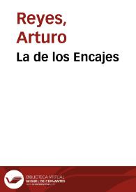 La de los Encajes / Arturo Reyes | Biblioteca Virtual Miguel de Cervantes