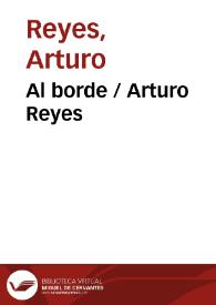 Al borde / Arturo Reyes | Biblioteca Virtual Miguel de Cervantes