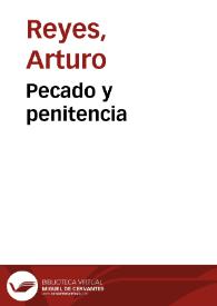 Pecado y penitencia / Arturo Reyes | Biblioteca Virtual Miguel de Cervantes