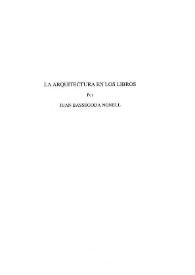 La arquitectura en los libros / Juan Bassegoda Nonell | Biblioteca Virtual Miguel de Cervantes