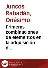 Primeras combinaciones de elementos en la adquisición de LSE / Onésimo Juncos Rabadán; Montserrat Álvarez García y otros | Biblioteca Virtual Miguel de Cervantes