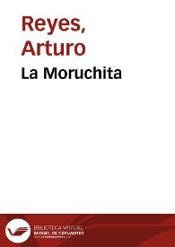 La Moruchita / Arturo Reyes | Biblioteca Virtual Miguel de Cervantes