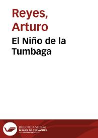 El Niño de la Tumbaga / Arturo Reyes | Biblioteca Virtual Miguel de Cervantes