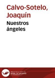 Nuestros ángeles / Joaquín Calvo-Sotelo | Biblioteca Virtual Miguel de Cervantes