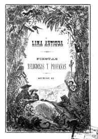 Lima antigua. Serie 2ª. Fiestas religiosas y profanas con numerosas viñetas / editor Carlos Prince | Biblioteca Virtual Miguel de Cervantes