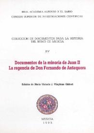 Documentos de la minoría de Juan II. La regencia de Don Fernando de Antequera / edición de María Victoria J. Vilaplana Gisbert | Biblioteca Virtual Miguel de Cervantes