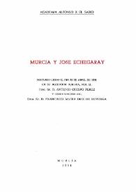 Murcia y José Echegaray : discurso leído el día 30 de abril de 1991 en su recepción pública / por el Ilmo. Sr. D. Antonio Crespo Pérez y contestación del Ilmo. Sr. D. Francisco Javier Díez de Revenga | Biblioteca Virtual Miguel de Cervantes