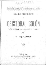 Vida, viajes y descubrimientos de Cristóbal Colón, gran almirante y virrey de las Indias / por E. Leal y R. Campillo | Biblioteca Virtual Miguel de Cervantes