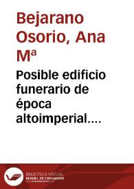 Posible edificio funerario de época altoimperial. Intervención arqueológica realizada "Plantonal de la Vera" / Ana M.ª Bejarano Osorio | Biblioteca Virtual Miguel de Cervantes