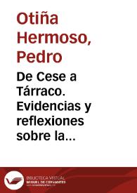 De Cese a Tárraco. Evidencias y reflexiones sobre la Tarragona Ibérica y el proceso de romanización / Pedro Otiña, Joaquín Ruiz de Arbulo | Biblioteca Virtual Miguel de Cervantes