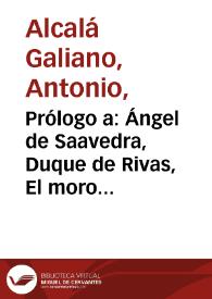 Prólogo a: Ángel de Saavedra, Duque de Rivas, El moro expósito o Córdoba y Burgos en el siglo XI / Antonio Alcalá Galiano | Biblioteca Virtual Miguel de Cervantes