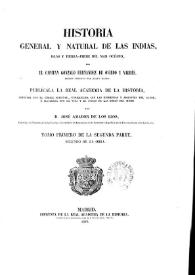 Historia general y natural de las Indias, islas y tierra-firme del mar océano. Tomo primero de la segunda parte, segundo de la obra / por el Capitán Gonzalo Fernández de Oviedo y Valdés; publicala la Real Academia de la Historia; cotejada... enriquecida... por José Amador de los Ríos | Biblioteca Virtual Miguel de Cervantes