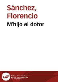 M'hijo el dotor / Florencio Sánchez | Biblioteca Virtual Miguel de Cervantes