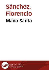 Mano santa / Florencio Sánchez | Biblioteca Virtual Miguel de Cervantes