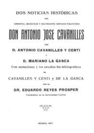 Dos noticias históricas del inmortal botánico y sacerdote hispano-valentino don Antonio José Cavanilles / por D. Antonio Cavanilles y Centi y D. Mariano La Gasca;  con anotaciones y los estudios bio-bibliográficos de Cavanilles y Centi y de La Gasca por el Dr. Eduardo Reyes Prósper | Biblioteca Virtual Miguel de Cervantes