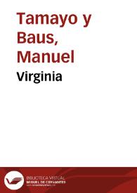 Virginia / Manuel Tamayo y Baus | Biblioteca Virtual Miguel de Cervantes