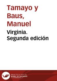 Virginia. Segunda edición / Manuel Tamayo y Baus | Biblioteca Virtual Miguel de Cervantes