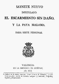 El escarmiento sin daño y la paya madama : sainete nuevo para siete personas / Ramón de la Cruz | Biblioteca Virtual Miguel de Cervantes