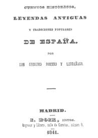 Cuentos históricos, leyendas antiguas y tradiciones populares de España / por Don Gregorio Romero y Larrañaga | Biblioteca Virtual Miguel de Cervantes