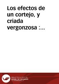 Los efectos de un cortejo, y criada vergonzosa : sainete nuevo para diez personas | Biblioteca Virtual Miguel de Cervantes