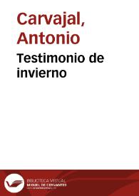 Testimonio de invierno / Antonio Carvajal | Biblioteca Virtual Miguel de Cervantes