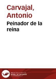 Peinador de la reina / Antonio Carvajal | Biblioteca Virtual Miguel de Cervantes