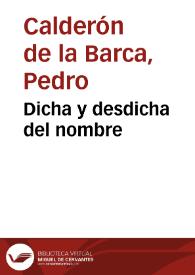 Dicha y desdicha del nombre / Pedro Calderón de la Barca | Biblioteca Virtual Miguel de Cervantes