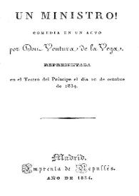 Un ministro! : comedia en un acto / por Ventura de la Vega | Biblioteca Virtual Miguel de Cervantes