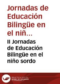 II Jornadas de Educación Bilingüe en el niño sordo / P. Alonso [et al.]; coordinación de la obra APANSCE (Associació de pares de nens sords de Catalunya) | Biblioteca Virtual Miguel de Cervantes