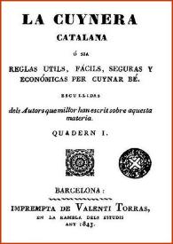 La Cuynera catalana, ó sia, Reglas útils, fácils, seguras y económicas per cuynar bé ; escullidas dels Autors que millor han escrit sobre aquesta materia | Biblioteca Virtual Miguel de Cervantes