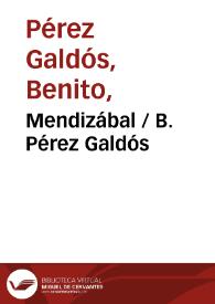 Mendizábal / B. Pérez Galdós | Biblioteca Virtual Miguel de Cervantes