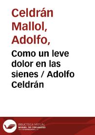 Como un leve dolor en las sienes / Adolfo Celdrán | Biblioteca Virtual Miguel de Cervantes