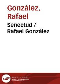 Senectud / Rafael González | Biblioteca Virtual Miguel de Cervantes