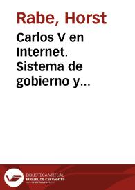 Carlos V en Internet. Sistema de gobierno y comunicación política del Emperador como tema de un proyecto de investigación realizado en la Universidad de Konstanz (Alemania) / Horst Rabe, Heide Stratenwerth ;  traducción de Publio Fernández Morán | Biblioteca Virtual Miguel de Cervantes