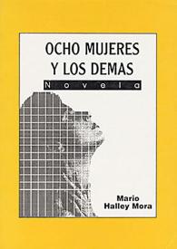 Ocho mujeres y los demás / Mario Halley Mora | Biblioteca Virtual Miguel de Cervantes