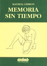 Memoria sin tiempo / Maybell Lebron | Biblioteca Virtual Miguel de Cervantes