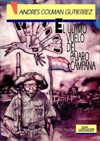 El último vuelo del pájaro campana / Andrés Colmán Gutiérrez | Biblioteca Virtual Miguel de Cervantes