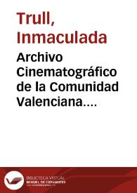 Archivo Cinematográfico de la Comunidad Valenciana. Pantallas correspondientes a la catalogación de dos películas españolas / Inmaculada Trull | Biblioteca Virtual Miguel de Cervantes