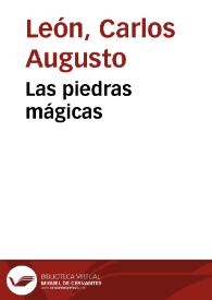 Las piedras mágicas / Carlos Augusto León | Biblioteca Virtual Miguel de Cervantes