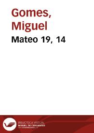 Mateo 19, 14 / Miguel Gomes | Biblioteca Virtual Miguel de Cervantes