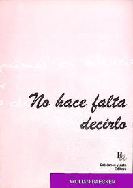 No hace falta decirlo / William Baecker | Biblioteca Virtual Miguel de Cervantes